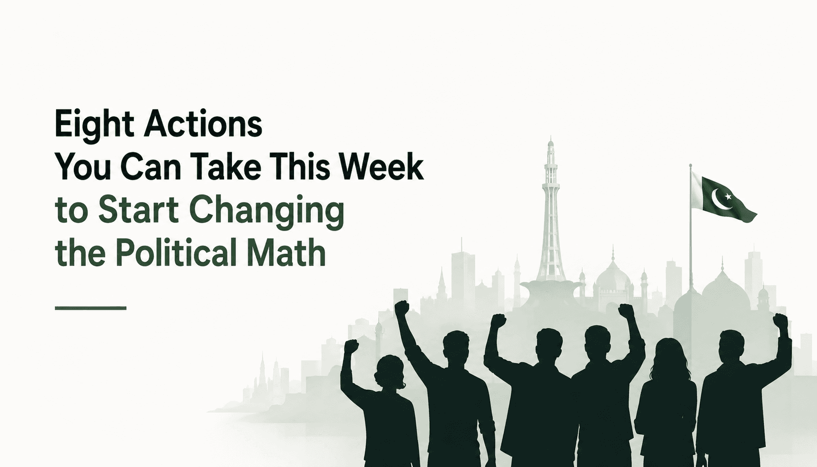 Eight specific actions you can take this week to start changing the political math
